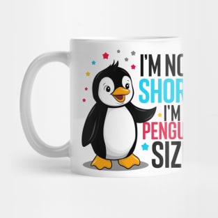 I'm Not Short, I'm Penguin Size Mug